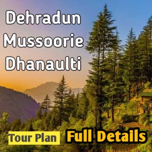 Dehradun - Mussoorie - Dhanaulti Tour Itinerary EBook