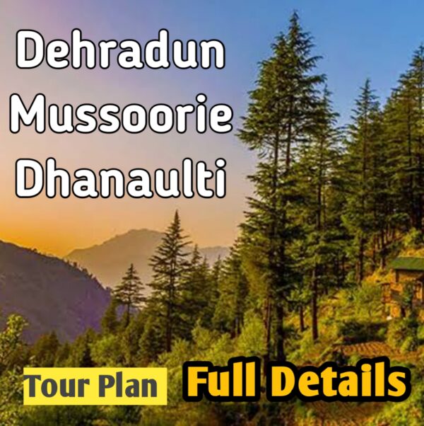 Dehradun - Mussoorie - Dhanaulti Tour Itinerary EBook